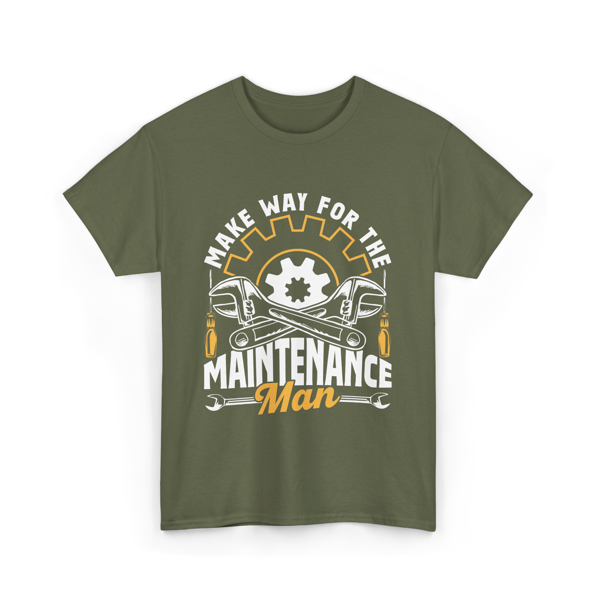 Make Way For The Maintenance Man Maintenance T-Shirt - Military Green