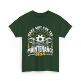 Make Way For The Maintenance Man Maintenance T-Shirt - Forest Green