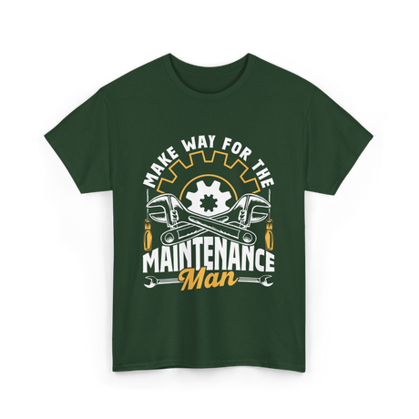 Make Way For The Maintenance Man Maintenance T-Shirt - Forest Green