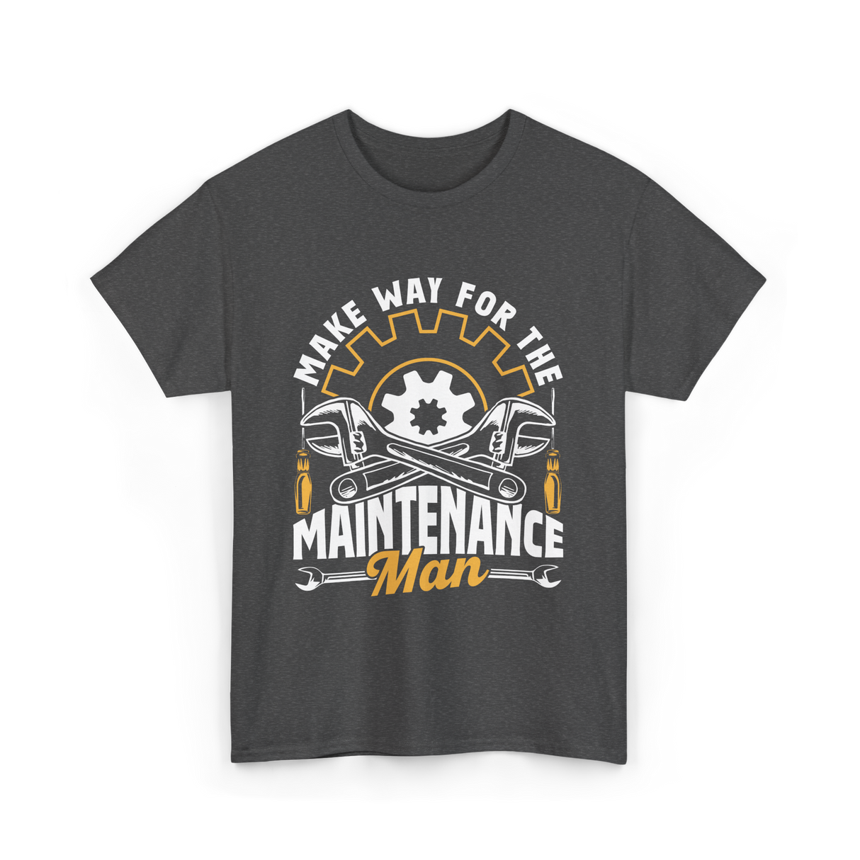 Make Way For The Maintenance Man Maintenance T-Shirt - Dark Heather