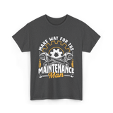 Make Way For The Maintenance Man Maintenance T-Shirt - Dark Heather