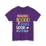 Making 10000 Steps Look Easy Steps T-Shirt - Purple