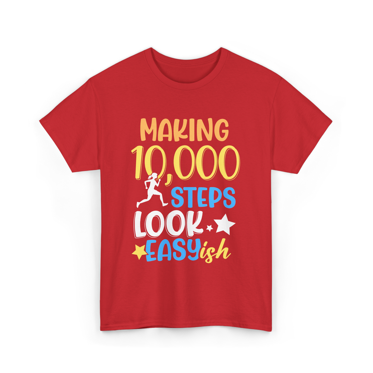 Making 10000 Steps Look Easy Steps T-Shirt - Red