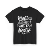 Making Memories With My Bestie Friendship T-Shirt - Black