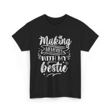 Making Memories With My Bestie Friendship T-Shirt - Black