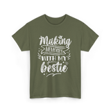 Making Memories With My Bestie Friendship T-Shirt - Military Green