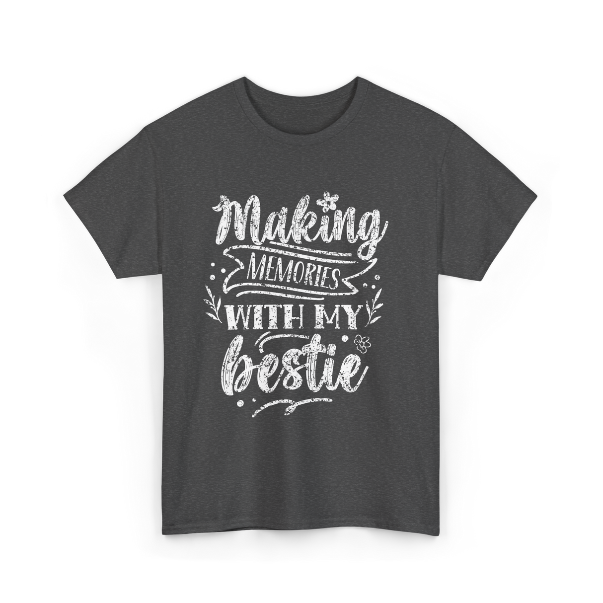 Making Memories With My Bestie Friendship T-Shirt - Dark Heather