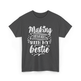 Making Memories With My Bestie Friendship T-Shirt - Dark Heather