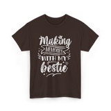 Making Memories With My Bestie Friendship T-Shirt - Dark Chocolate