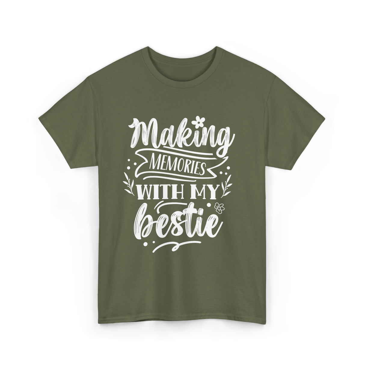 Making Memories With My Bestie Friendship T-Shirt - Military Green