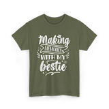 Making Memories With My Bestie Friendship T-Shirt - Military Green