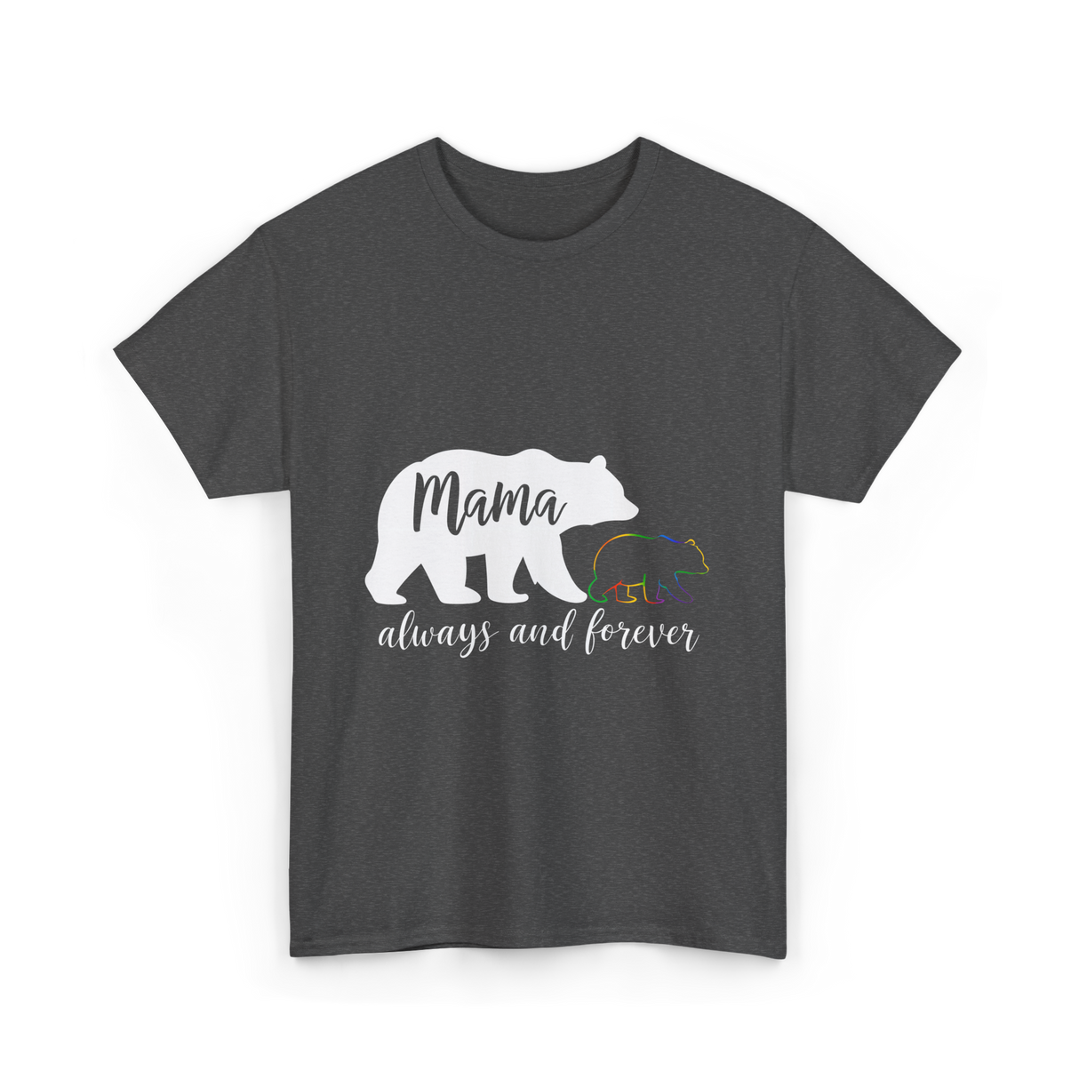 Mama Always and Forever Bear T-Shirt - Dark Heather