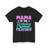 Mama Mermaid Party Mom T-Shirt - Black