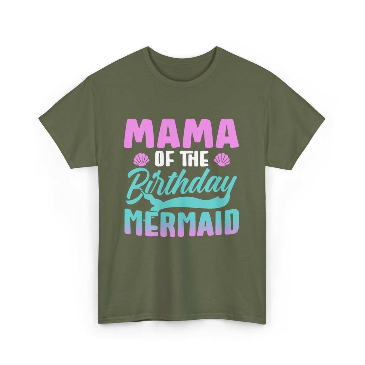 Mama Mermaid Party Mom T-Shirt - Military Green