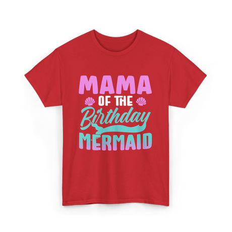 Mama Mermaid Party Mom T-Shirt - Red