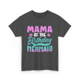 Mama Mermaid Party Mom T-Shirt - Dark Heather