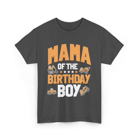 Mama of the Birthday Boy Construction T-Shirt - Dark Heather