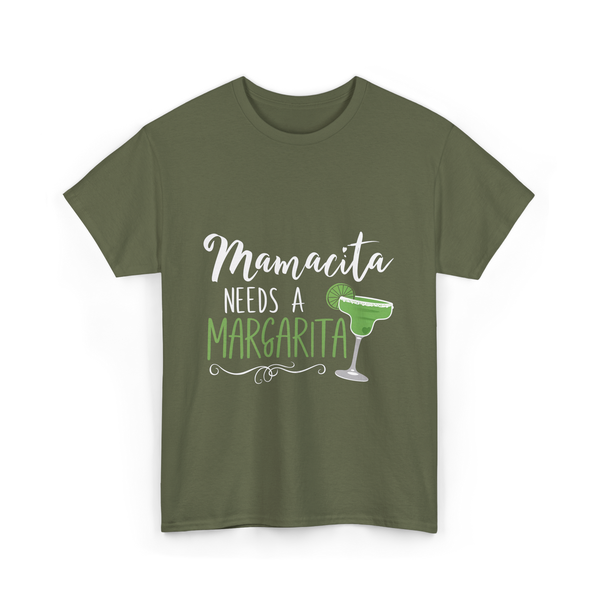 Mamacita Needs A Margarita T-Shirt - Military Green