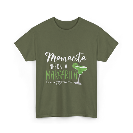 Mamacita Needs A Margarita T-Shirt - Military Green