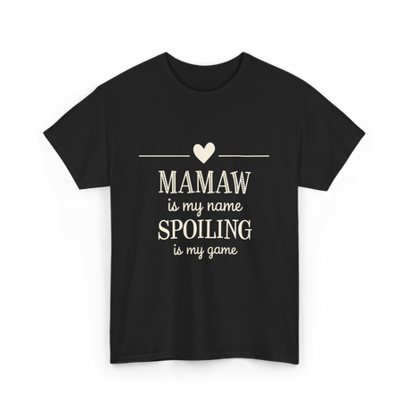 Mamaw is My Name Spoiling T-Shirt - Black