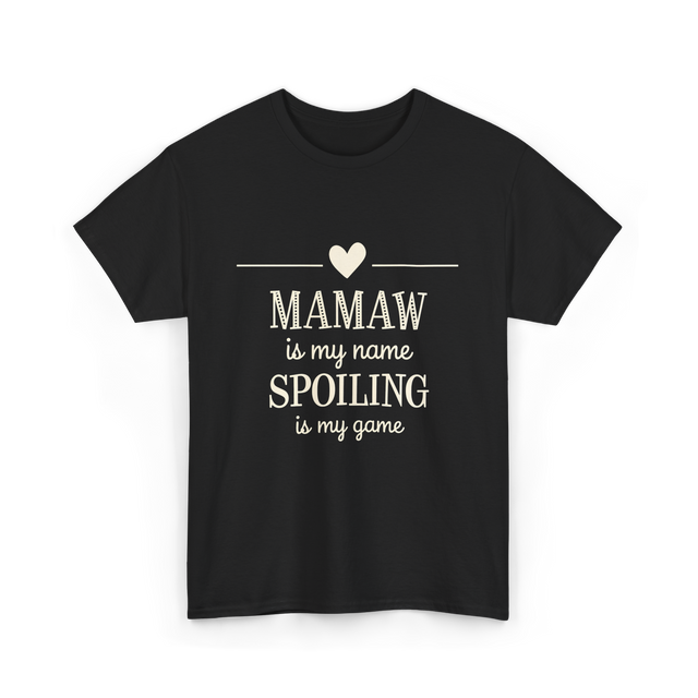 Mamaw is My Name Spoiling T-Shirt - Black