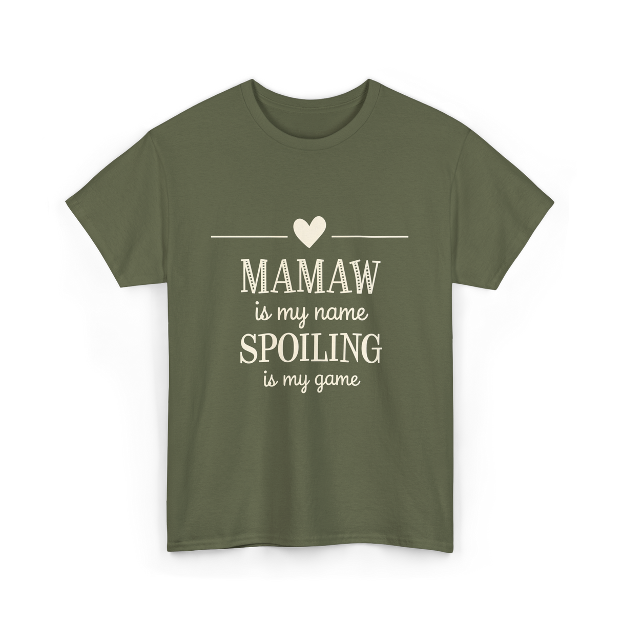 Mamaw is My Name Spoiling T-Shirt - Military Green