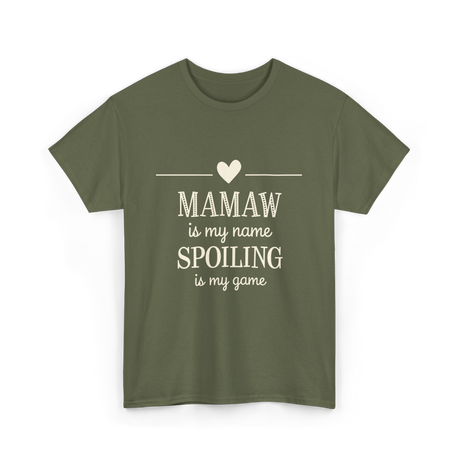 Mamaw is My Name Spoiling T-Shirt - Military Green