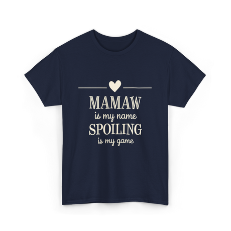 Mamaw is My Name Spoiling T-Shirt - Navy