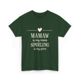 Mamaw is My Name Spoiling T-Shirt - Forest Green