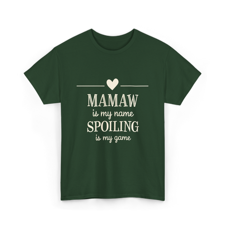 Mamaw is My Name Spoiling T-Shirt - Forest Green