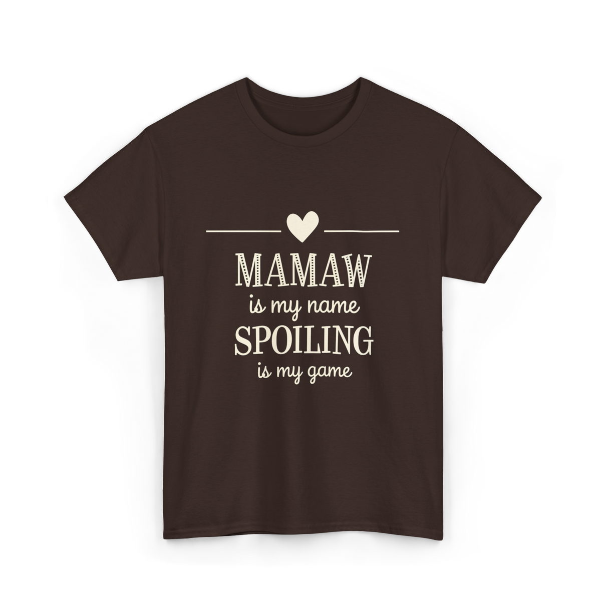 Mamaw is My Name Spoiling T-Shirt - Dark Chocolate