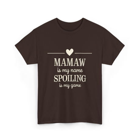 Mamaw is My Name Spoiling T-Shirt - Dark Chocolate