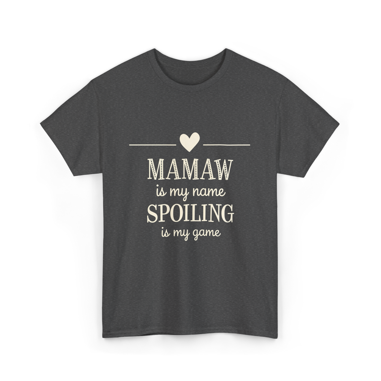 Mamaw is My Name Spoiling T-Shirt - Dark Heather