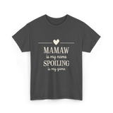 Mamaw is My Name Spoiling T-Shirt - Dark Heather