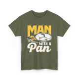 Man With A Pan Panning Hobby T-Shirt - Military Green