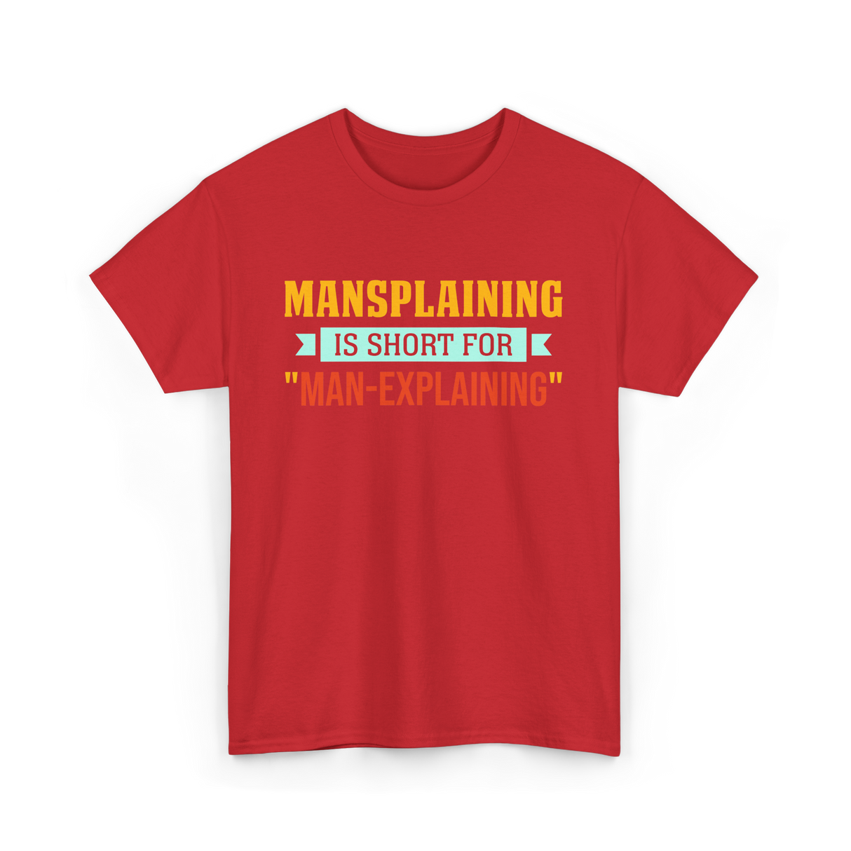 Mansplaining Is Short For Sayings T-Shirt - Red