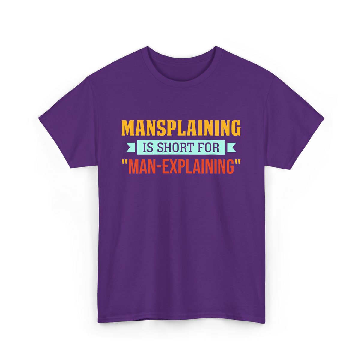 Mansplaining Is Short For Sayings T-Shirt - Purple