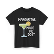 Margaritas Made Me Do It Cocktail T-Shirt - Black