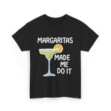 Margaritas Made Me Do It Cocktail T-Shirt - Black