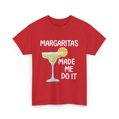 Margaritas Made Me Do It Cocktail T-Shirt - Red