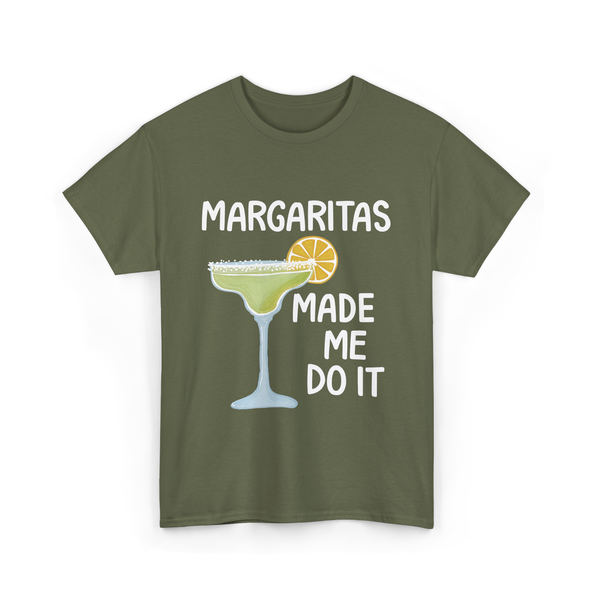 Margaritas Made Me Do It Cocktail T-Shirt - Military Green