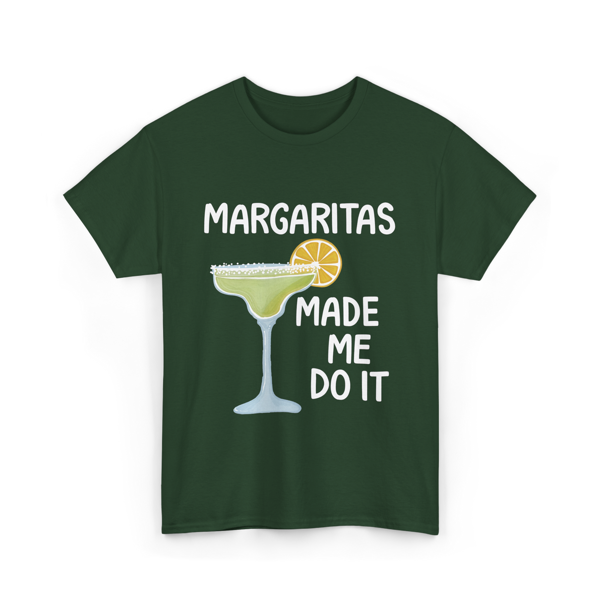 Margaritas Made Me Do It Cocktail T-Shirt - Forest Green