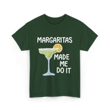 Margaritas Made Me Do It Cocktail T-Shirt - Forest Green