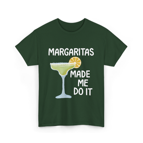 Margaritas Made Me Do It Cocktail T-Shirt - Forest Green