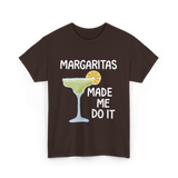 Margaritas Made Me Do It Cocktail T-Shirt - Dark Chocolate