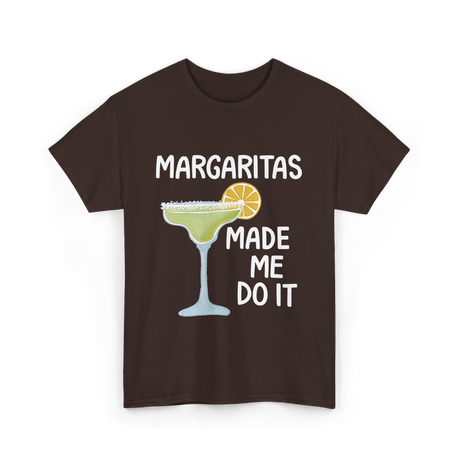 Margaritas Made Me Do It Cocktail T-Shirt - Dark Chocolate