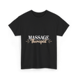 Massage Therapist Massage Therapy T-Shirt - Black