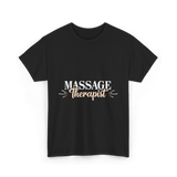 Massage Therapist Massage Therapy T-Shirt - Black