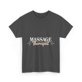 Massage Therapist Massage Therapy T-Shirt - Dark Heather