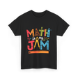 Math is My Jam Math T-Shirt - Black